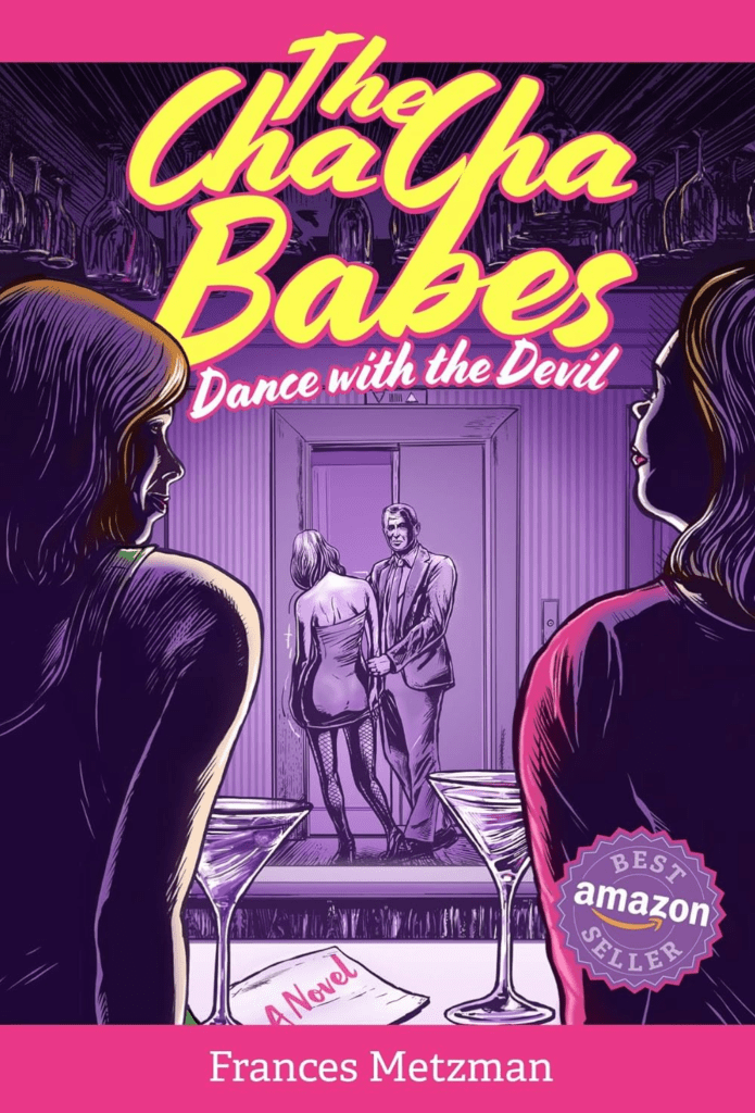 The cha cha babes dance with the devil novel by frances metzman
